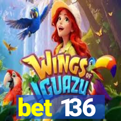 bet 136