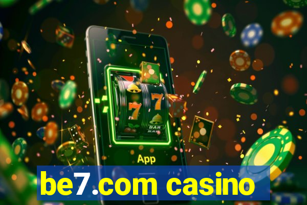 be7.com casino