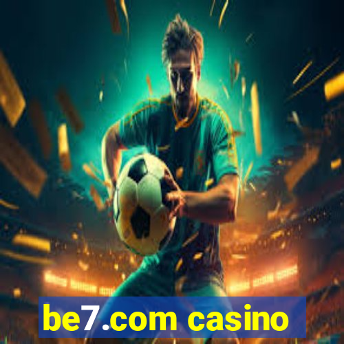 be7.com casino