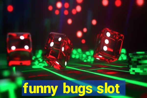 funny bugs slot