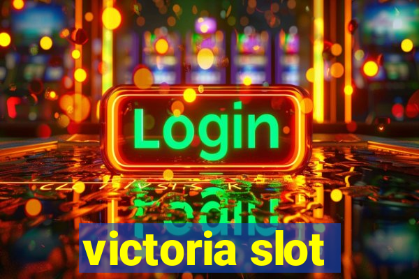 victoria slot