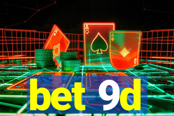 bet 9d