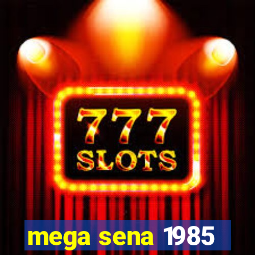 mega sena 1985