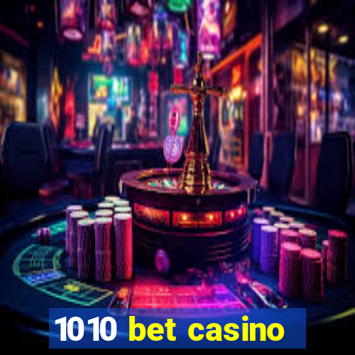 1010 bet casino