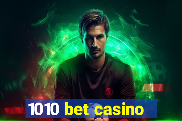 1010 bet casino