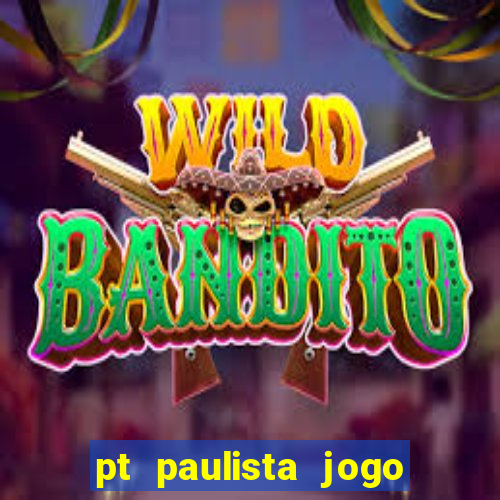 pt paulista jogo do bicho