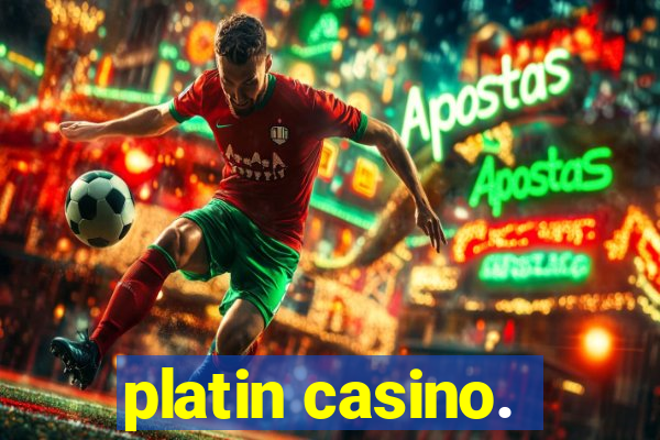 platin casino.