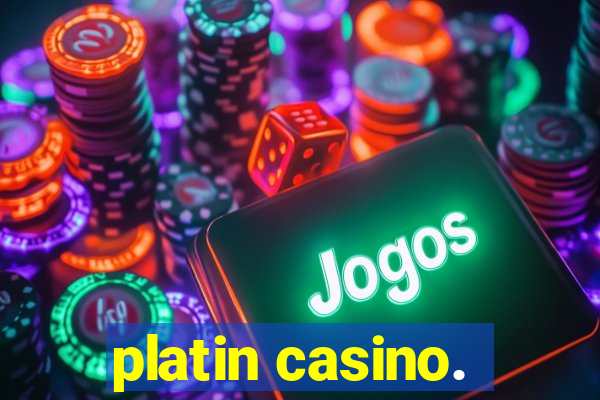 platin casino.