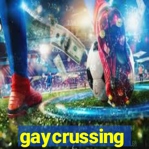 gaycrussing