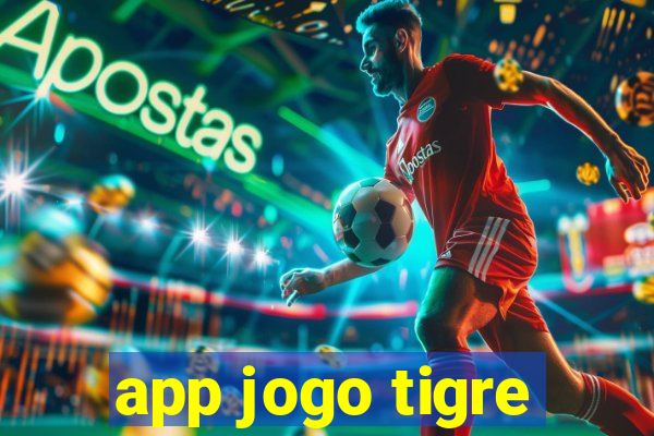 app jogo tigre