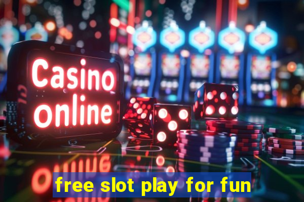 free slot play for fun