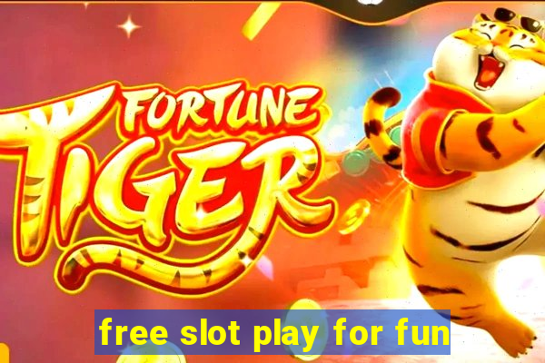 free slot play for fun