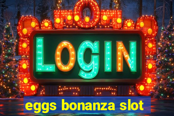 eggs bonanza slot