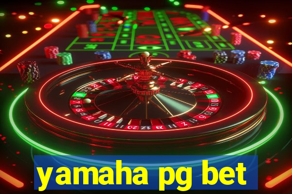 yamaha pg bet