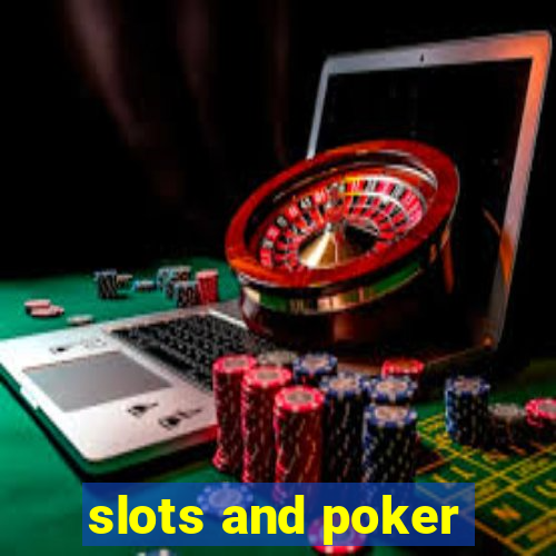 slots and poker