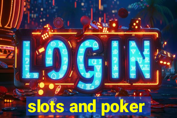 slots and poker