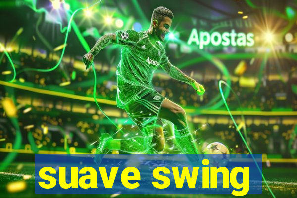 suave swing