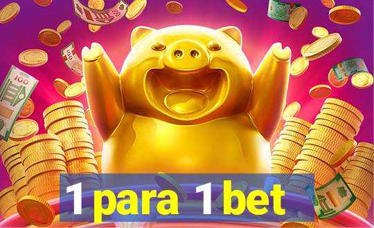 1 para 1 bet