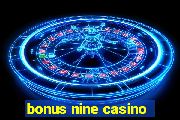 bonus nine casino