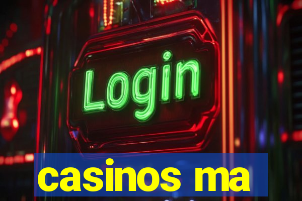 casinos ma