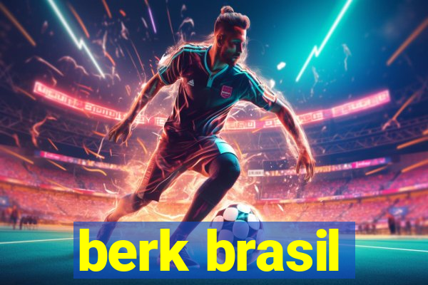 berk brasil