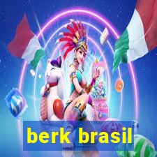 berk brasil