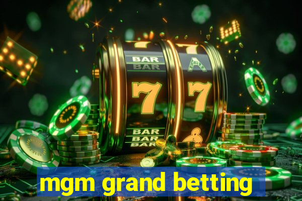 mgm grand betting