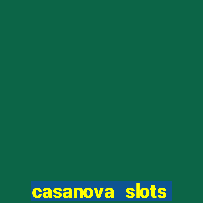 casanova slots lounge club