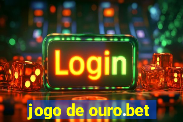 jogo de ouro.bet