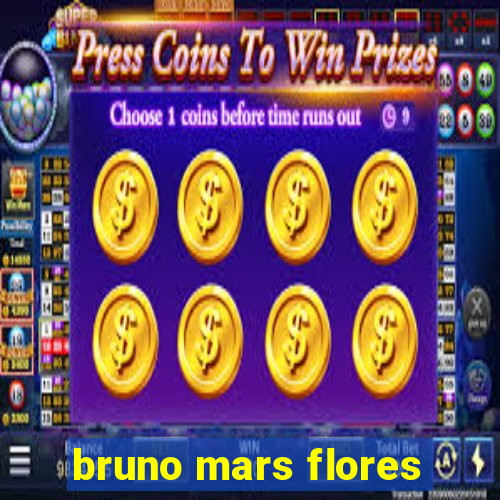 bruno mars flores