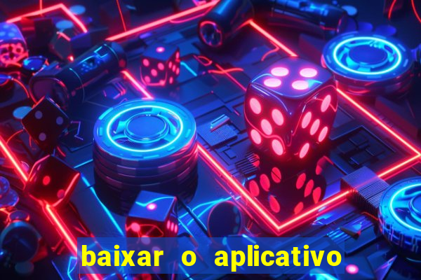 baixar o aplicativo do esporte bet