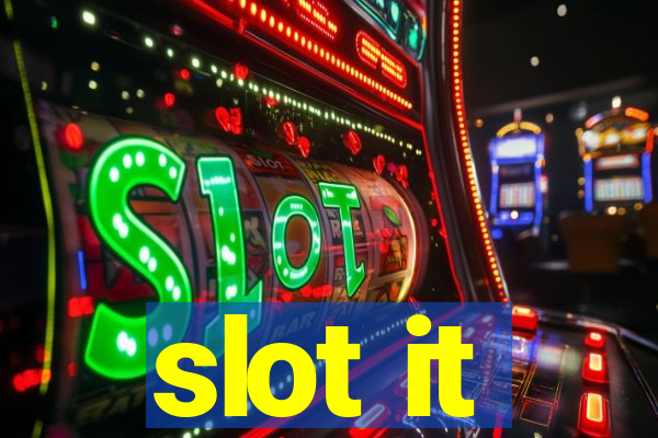 slot it