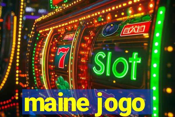 maine jogo