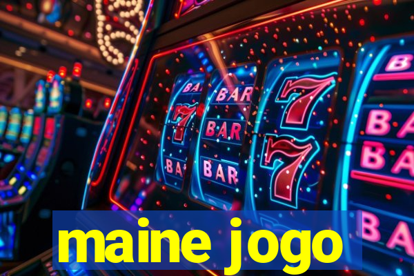 maine jogo