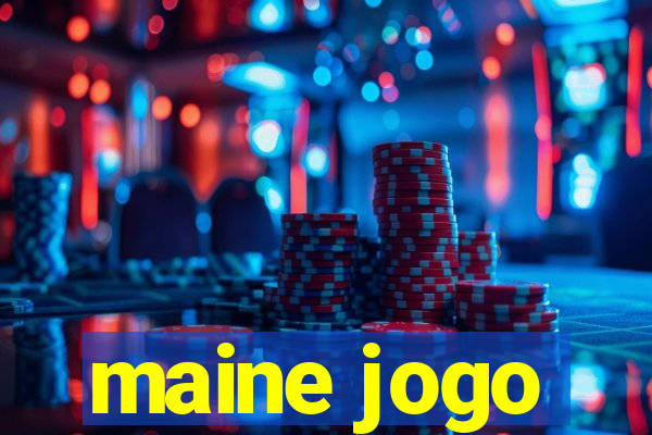 maine jogo