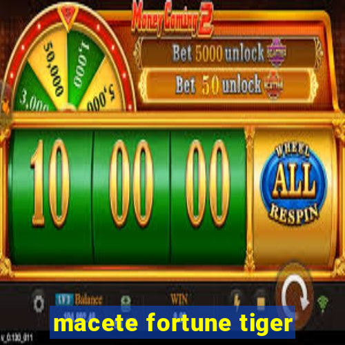 macete fortune tiger