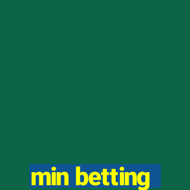 min betting