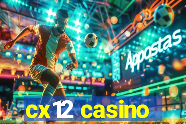 cx12 casino