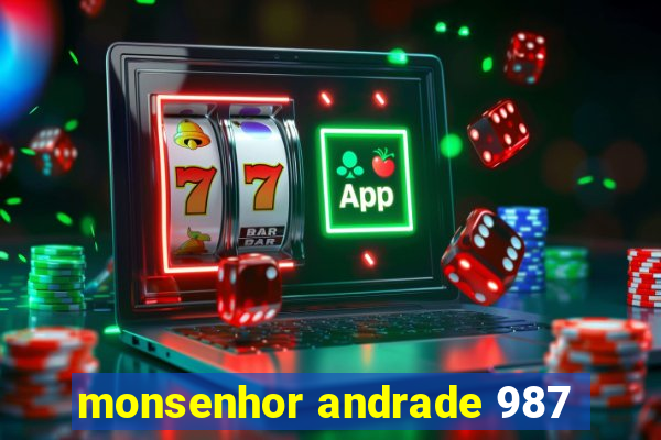 monsenhor andrade 987