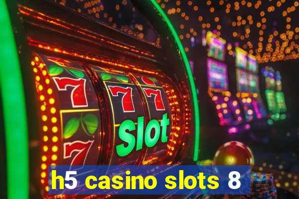 h5 casino slots 8