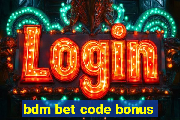 bdm bet code bonus