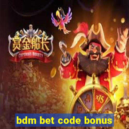 bdm bet code bonus