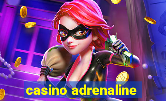 casino adrenaline