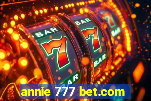 annie 777 bet.com