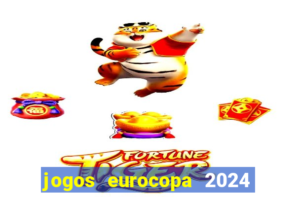 jogos eurocopa 2024 onde assistir