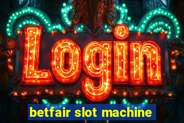 betfair slot machine