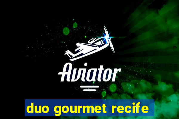 duo gourmet recife