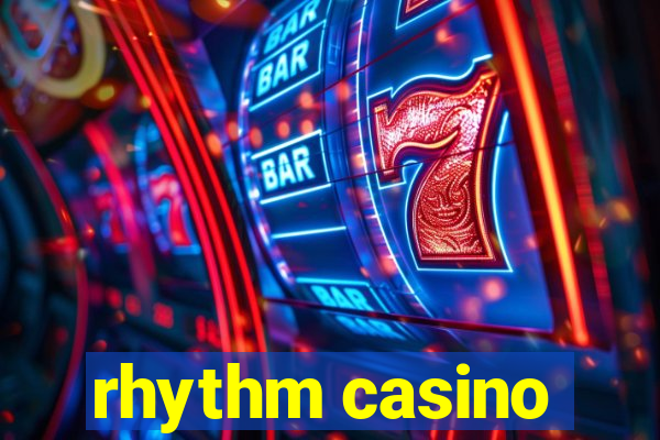 rhythm casino