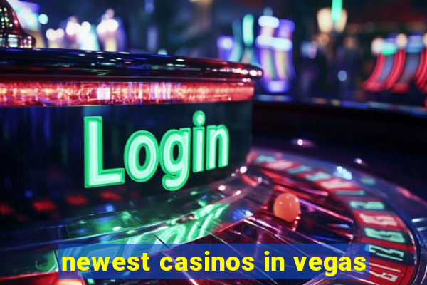 newest casinos in vegas