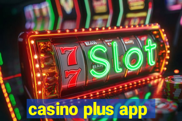 casino plus app